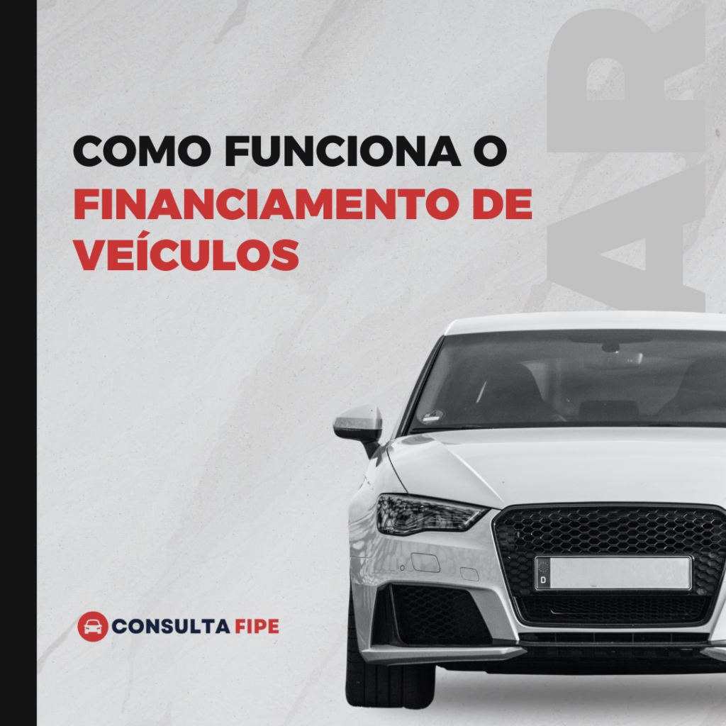 Como Funciona o Financiamento de Veículos: Tudo o Que Você Precisa Saber Antes de Comprar